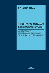 Tributa&ccedil;&atilde;o, Mercado e M&iacute;nimo Existencial - Eduardo Tuma