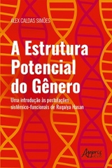 A Estrutura Potencial do Gênero: Uma Introdução às Postulações Sistêmico-Funcionais de Ruqaiya Hasan - Alex Caldas Simões