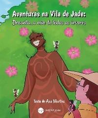 Aventuras na Vila de Jade: Druantia...a m&atilde;e de todas as &aacute;rvores - Ana Martins