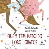 Quem tem medo do Lobo Lobato? - Donaldo Buchweitz