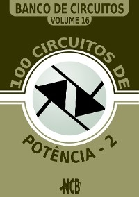 100 Circuitos de Potência - 2 - Newton C. Braga