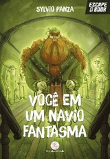 Escape Book - Voc&ecirc; em um navio fantasma - Sylvio Luiz] [TRANSLATED_BY Panza