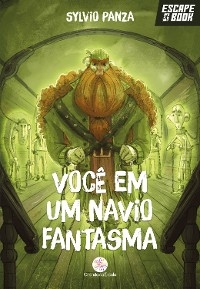 Escape Book - Voc&ecirc; em um navio fantasma - Sylvio Luiz] [TRANSLATED_BY Panza