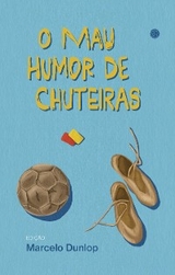 O mau humor de chuteiras - 