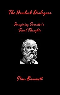 The Hemlock Dialogues - Stan Baronett