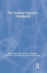 The Student Teacher's Handbook - Schwebel, Susan L.; Schwebel, David C.; Schwebel, Bernice L.; Schwebel, Carol R.