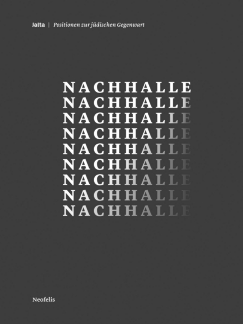 Nachhalle - Rebecca Blady, Marina Chernivsky, Naomi Henkel-G&uuml;mbel, Heike Kleffner, Darja Klingenberg, Friederike Lorenz-Sinai, Frederek Musall, Hannah Peaceman, Massimo Perinelli, Linus Pook, Rachel Spicker, Grischa Stanjek, Ezra Waxman, Romina Wiegemann, Tuija Wigard,  B&uuml;ndnis "Solidarit&auml;t mit den Betroffenen &ndash; Keine B&uuml;hne dem T&auml;ter"