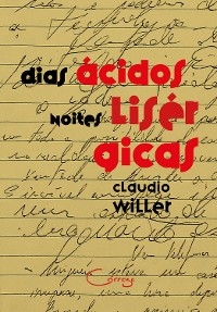 Dias &aacute;cidos, noites lis&eacute;rgicas - Claudio Willer