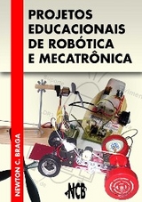 Projetos Educacionais de Robótica e Mecatrônica - Newton C. Braga