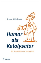 Humor als Katalysator - Helmut Schlicksupp