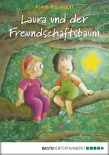 Laura und der Freundschaftsbaum -  Klaus Baumgart,  Cornelia Neudert