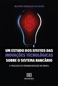 Um estudo dos efeitos das inovações tecnológicas sobre o sistema bancário