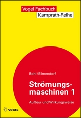 Str&ouml;mungsmaschinen 1 - Willi Bohl, Wolfgang Elmendorf