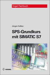 SPS-Grundkurs mit SIMATIC S7 - J&uuml;rgen Kaftan