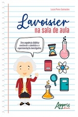 Lavoisier na Sala de Aula: - Lucas Peres Guimar&atilde;es