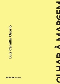 Olhar &agrave; margem - Luiz Camillo Osorio