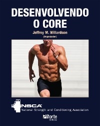Desenvolvendo o core - Jeffrey M. Willardson