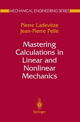 Mastering Calculations in Linear and Nonlinear Mechanics - Pierre Ladev&egrave;ze, Jean Pierre Pelle