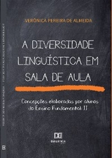 A diversidade lingu&iacute;stica em sala de aula - Ver&ocirc;nica Pereira de Almeida
