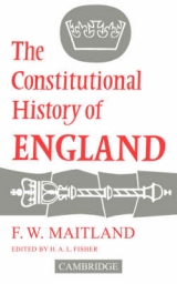The Constitutional History of England - Maitland, Frederic William
