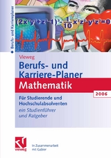 Berufs- und Karriere-Planer 2006: Mathematik - Schlüsselqualifikation für Technik, Wirtschaft und IT