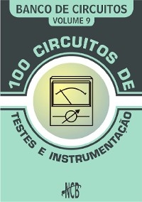 100 Circuitos de Teste e Instrumentação - Newton C. Braga