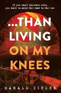 ...Than Living On My Knees - Harald Zieger