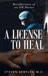 A License to Heal - M. D. Steven Bentley