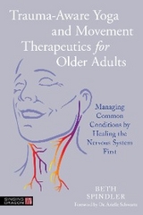 Trauma-Aware Yoga and Movement Therapeutics for Older Adults - Beth Spindler