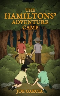 The Hamiltons’ Adventure Camp (a mystery suspense for children ages 8-12)