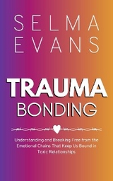 Trauma Bonding - Selma Evans