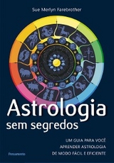 Astrologia sem segredos (resumo) - Sue Merlyn Farebrother