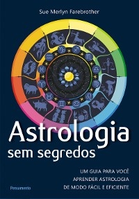 Astrologia sem segredos (resumo) - Sue Merlyn Farebrother