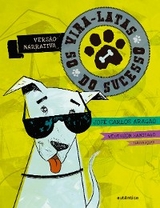 Os vira-latas do sucesso - Jos&eacute; Carlos Arag&atilde;o