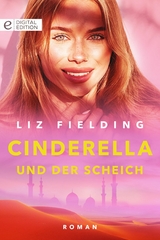 Cinderella und der Scheich - Liz Fielding