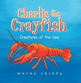 Charlie the Crayfish - Wayne Cripps