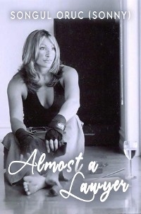Almost A Lawyer - Songul Oruc (Sonny)