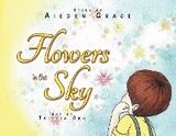 Flowers in the Sky - Aieden Grace