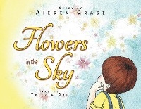 Flowers in the Sky - Aieden Grace