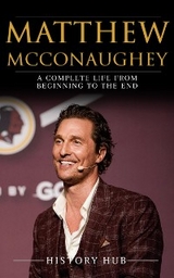 Matthew McConaughey: A Complete Life from Beginning to the End - History Hub