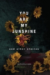 You Are My Sunshine and Other Stories -  Octavia Cade