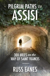 Pilgrim Paths to Assisi - Russ Eanes