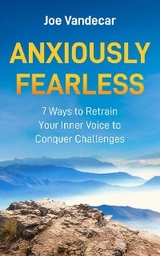 Anxiously Fearless - Joe Vandecar