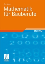 Mathematik f&uuml;r Bauberufe - Eva L&uuml;bbe