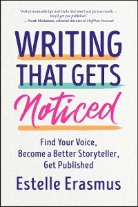 Writing That Gets Noticed - Estelle Erasmus