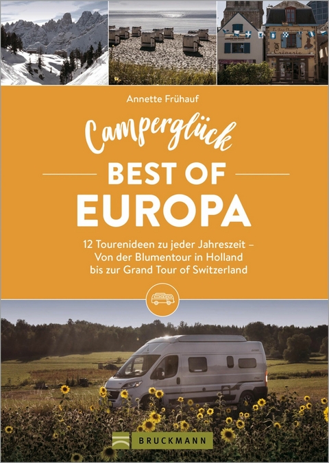 Camperglück Best of Europa -  Annette Frühauf