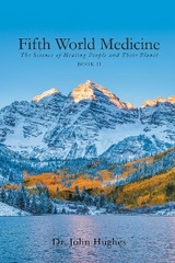 Fifth World Medicine (Book II) - Dr. John Hughes