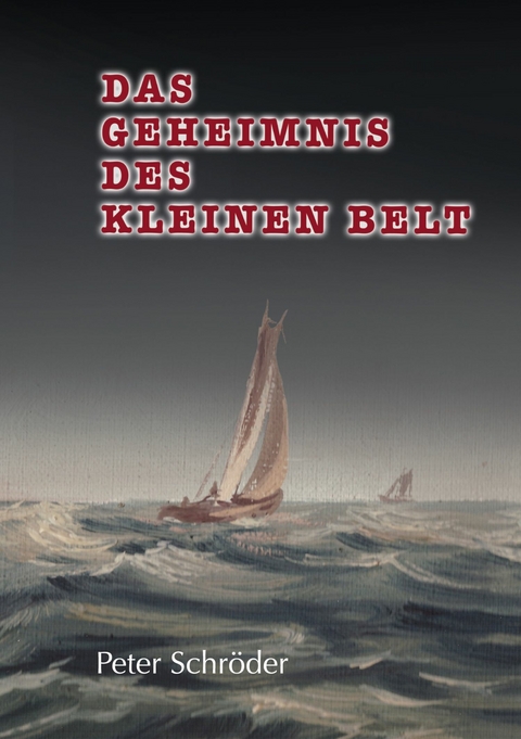 Das Geheimnis des Kleinen Belt - Peter Schr&ouml;der