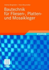 Bautechnik f&uuml;r Fliesen-, Platten- und Mosaikleger - Andrea Borgmeier, Hans Braunreiter