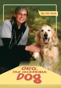 ORO, The Incredible Dog -  RAY &  quote;  GRIZ&  quote;  RACOBS